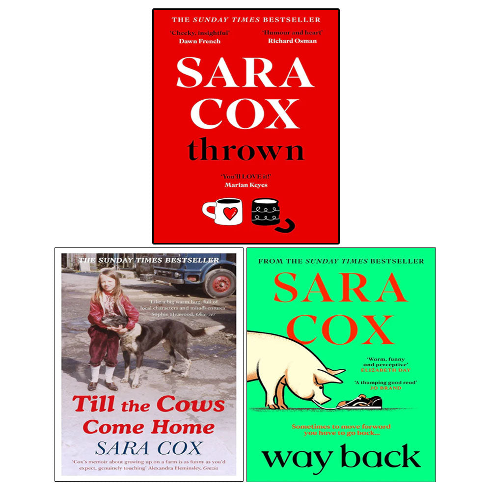 Sara Cox 3 Books Colection Set (Till the Cows Come Home, Way Back, Thrown)
