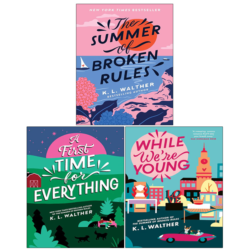 The Summer of Broken Rules Series 3 Books Collection Set by K. L. Walther (A First Time for Everything, While We’re Young)
