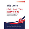Life in the UK Test: Study Guide 2025: The essential study guide for the British citizenship test