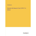 Sermons the Season of Lent 1870-71 in Oxford