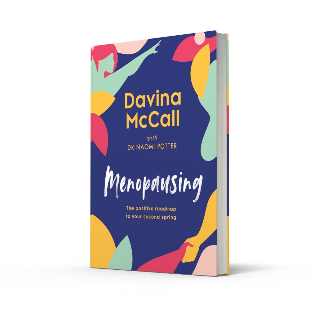 Menopausing by Davina McCall | Menopause Guide with Dr Naomi Potter – Health, Symptoms, Hormones & Wellbeing