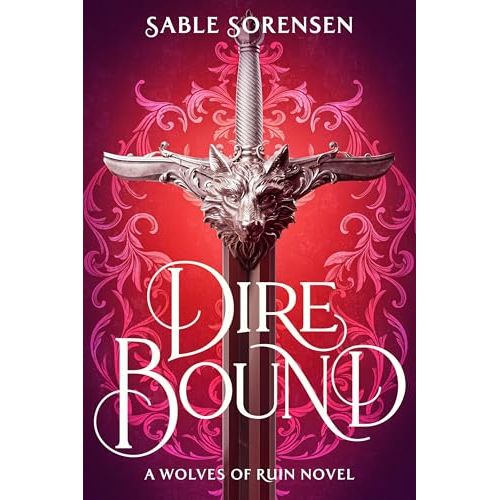 Dire Bound: The hottest enemies to lovers fantasy romance of 2025 and SUNDAY TIMES bestseller (The Wolves of Ruin)