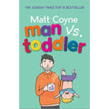 Man vs. Toddler By Matt Coyne (Parenting Book, Memoir Book)