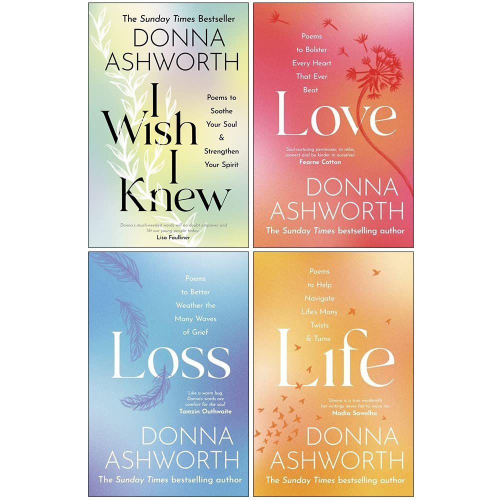 Donna Ashworth Collection 4 Books Set | I Wish I Knew, Love, Loss, Life – Inspirational Poetry & Reflections - Heartfelt Poems About Life, Love and Healing