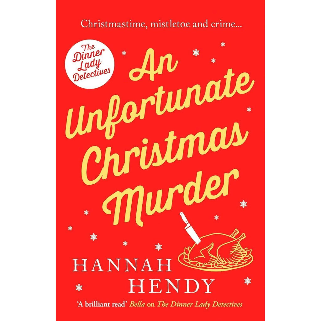 The Dinner Lady Detectives Series 7 Books Collection Set By Hannah Hendy (The Dinner Lady Detectives, An Unfortunate Christmas Murder)