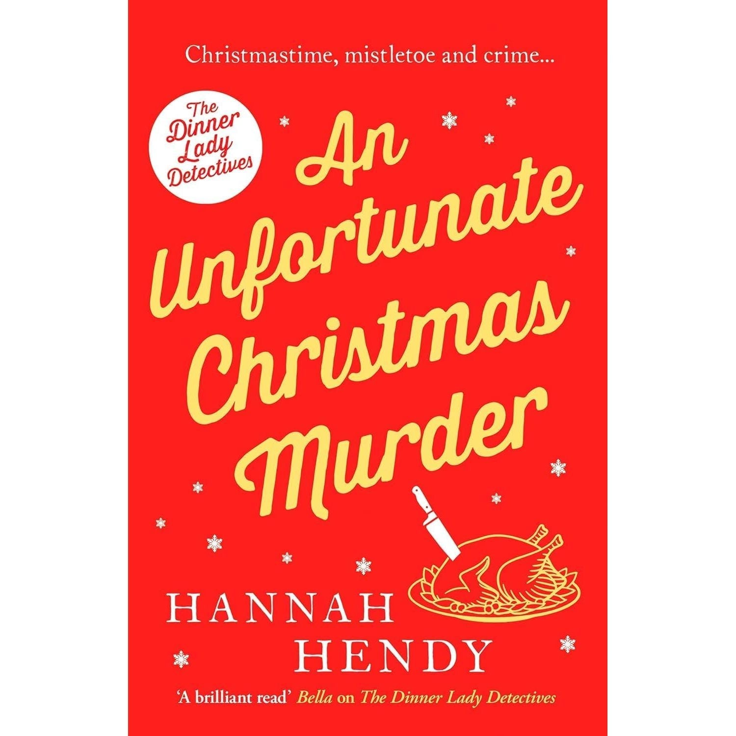 The Dinner Lady Detectives Series 7 Books Collection Set By Hannah Hendy (The Dinner Lady Detectives, An Unfortunate Christmas Murder)
