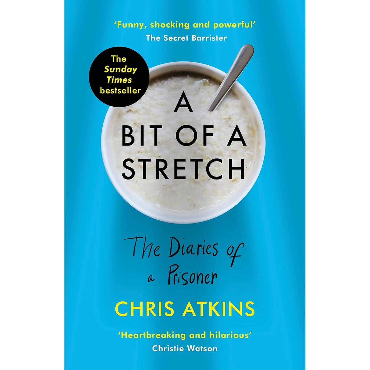A Bit of a Stretch: The Diaries of a Prisoner by Chris Atkins