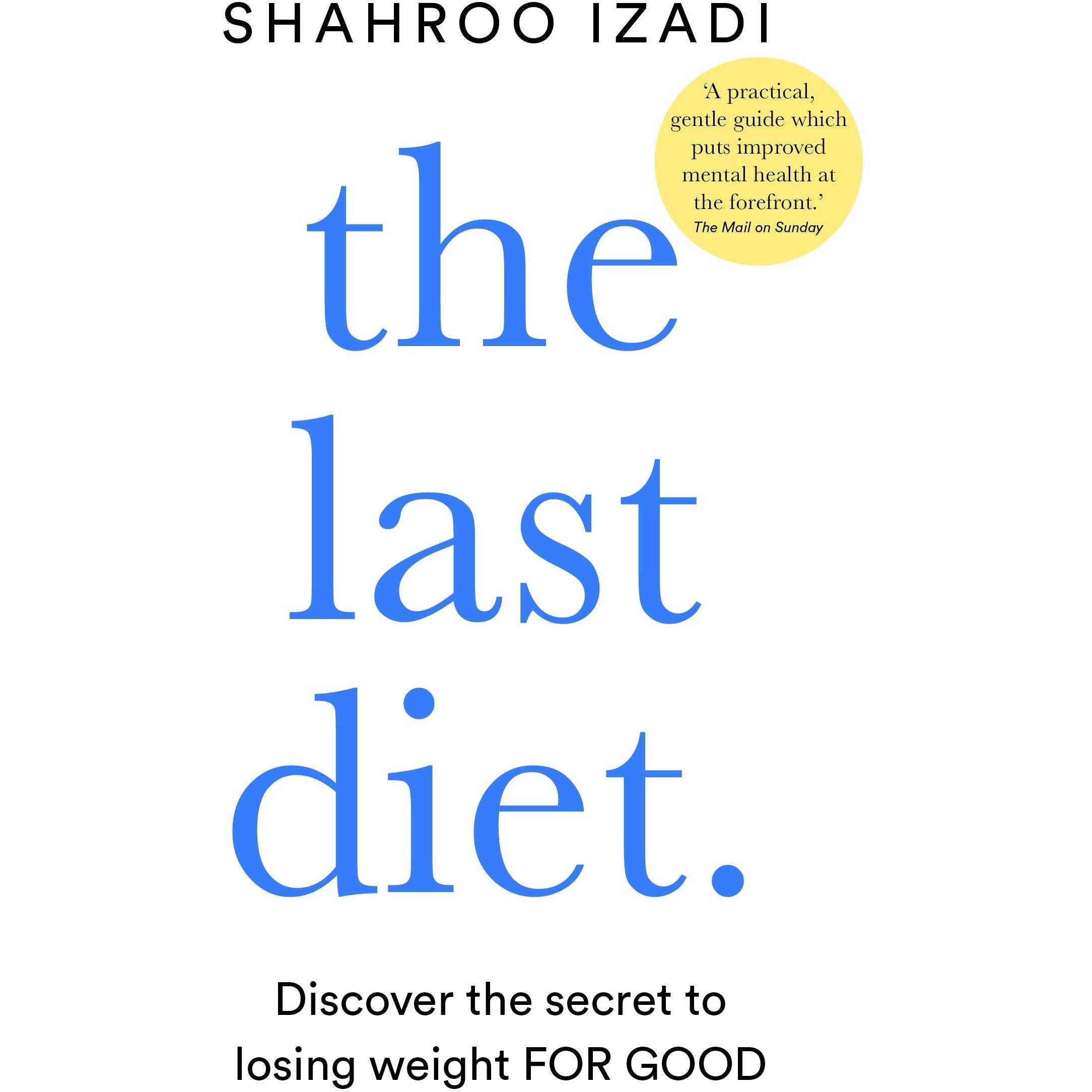Shahroo Izadi The Last Diet Discover the Secret to Losing Weight For Good