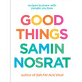 Good Things: Recipes to Share with People You Love - From the Host and Bestselling Author of Salt, Fat, Acid, Heat.