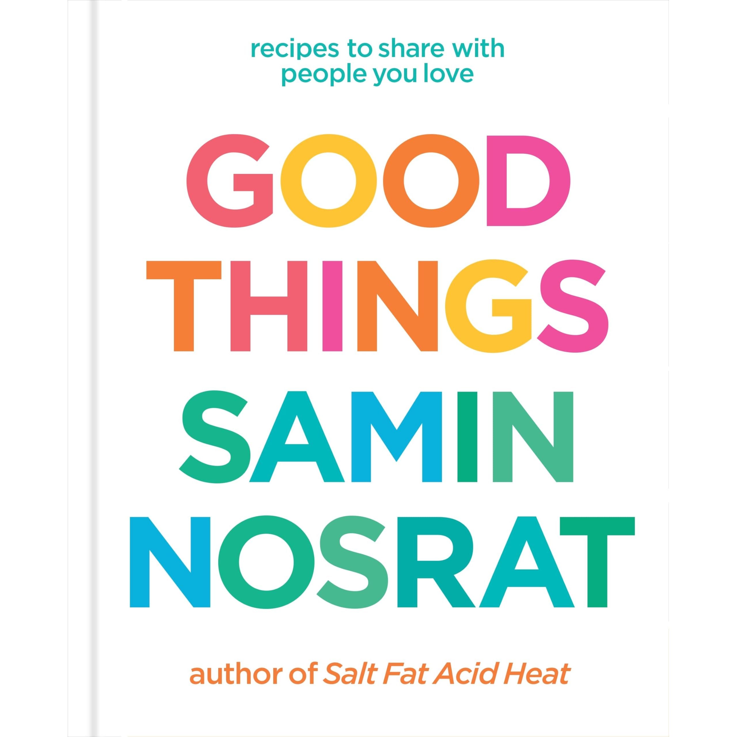 Good Things: Recipes to Share with People You Love - From the Host and Bestselling Author of Salt, Fat, Acid, Heat.