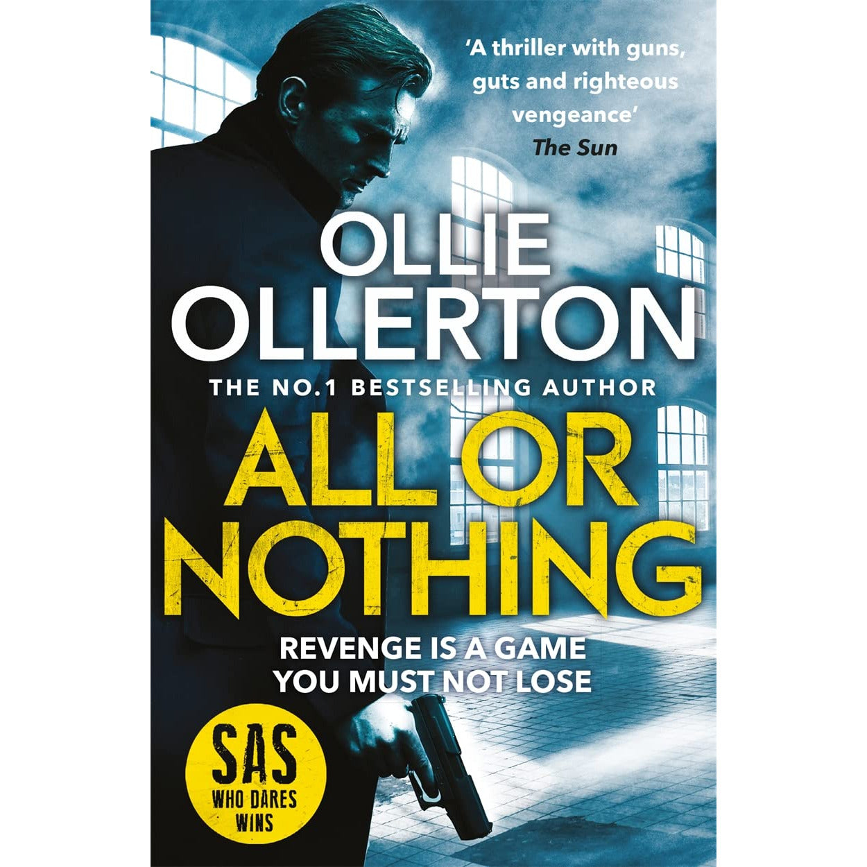 All Or Nothing: the explosive new action thriller from bestselling author and SAS: Who Dares Wins star Ollie Ollerton