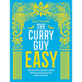The Curry Guy Easy: 100 fuss-free British Indian Restaurant classics to make at home