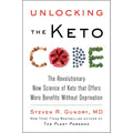 Unlocking the Keto Code by Dr. Steven R Gundry MD