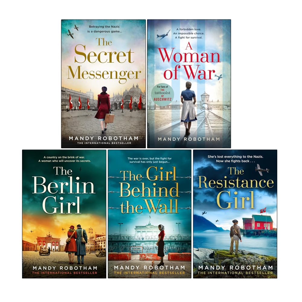 Mandy Robotham Collection 5 Books Set (A Woman of War, The Secret Messenger, The Berlin Girl, The Girl Behind the Wall, The Resistance Girl)