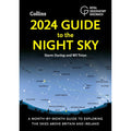 2024 Guide to the Night Sky: Discover the Secrets of the Night Sky. A Comprehensive Guide to Astronomy and Stargazing by the Bestselling Author of "2023 Guide to the Night Sky"