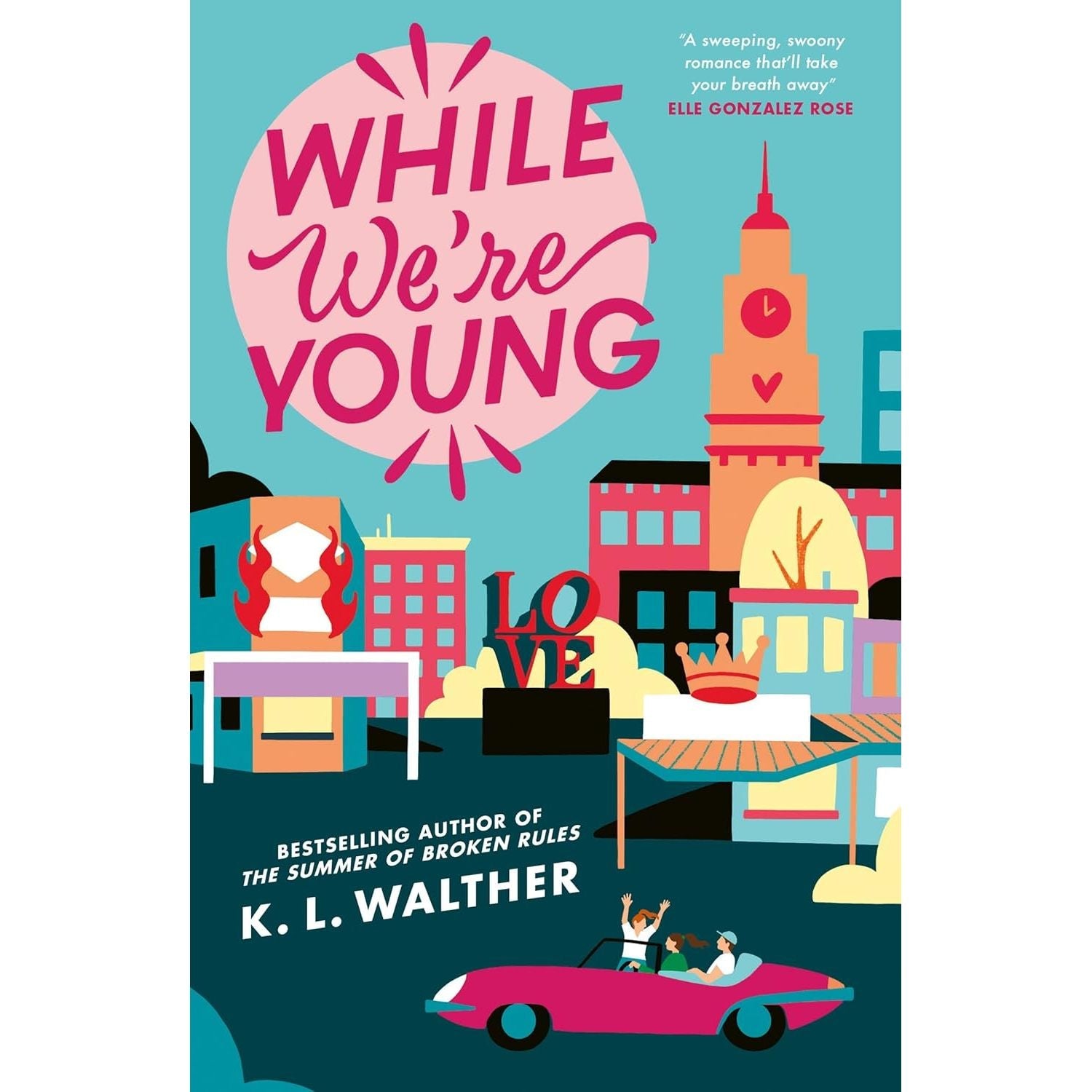The Summer of Broken Rules Series 5 Books Collection Set by K. L. Walther (While We’re Young, Maybe Meant to Be)