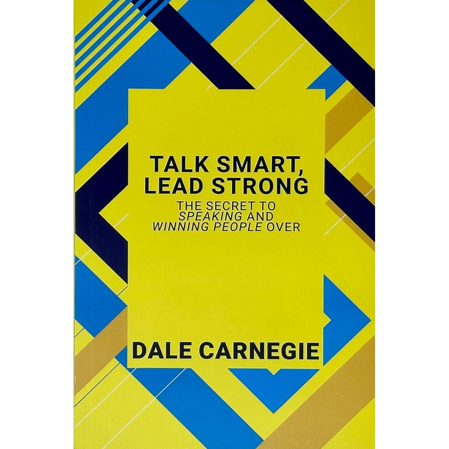 Talk Smart Lead Strong, Talk of Tactics, How to Win Friends and Influence People 3 Books Collection Set