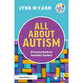 All About Autism: A Practical Guide for Secondary Teachers (All About SEND)