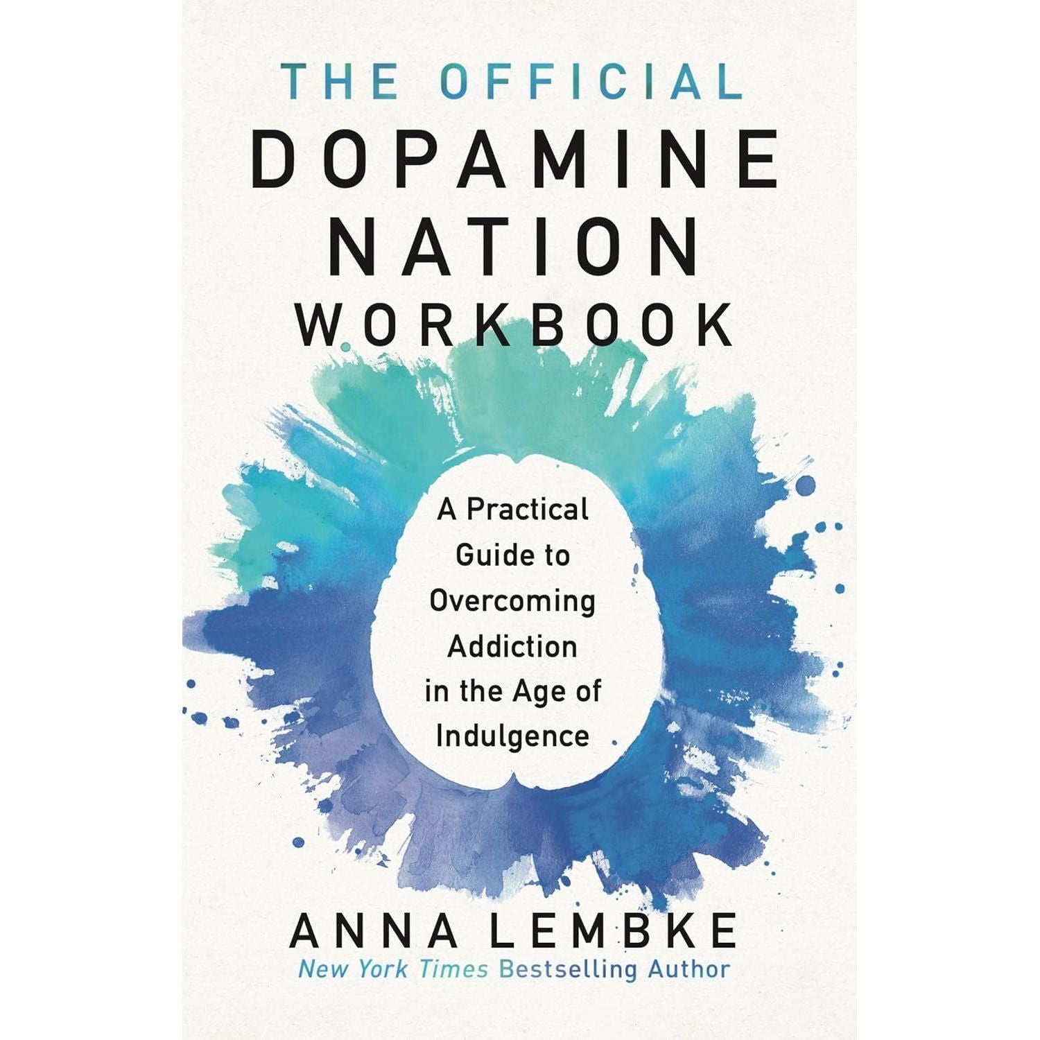 Dopamine Nation and The Official Dopamine Nation Workbook 2 Books Collection Set by Dr Anna Lembke