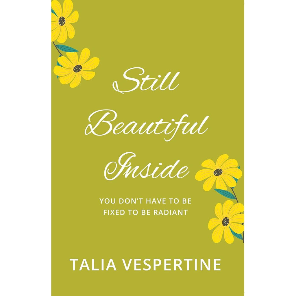Still Beautiful Inside  by Talia Vespertine & Healing Is the New High by  Vex King 2 Books Collection Set