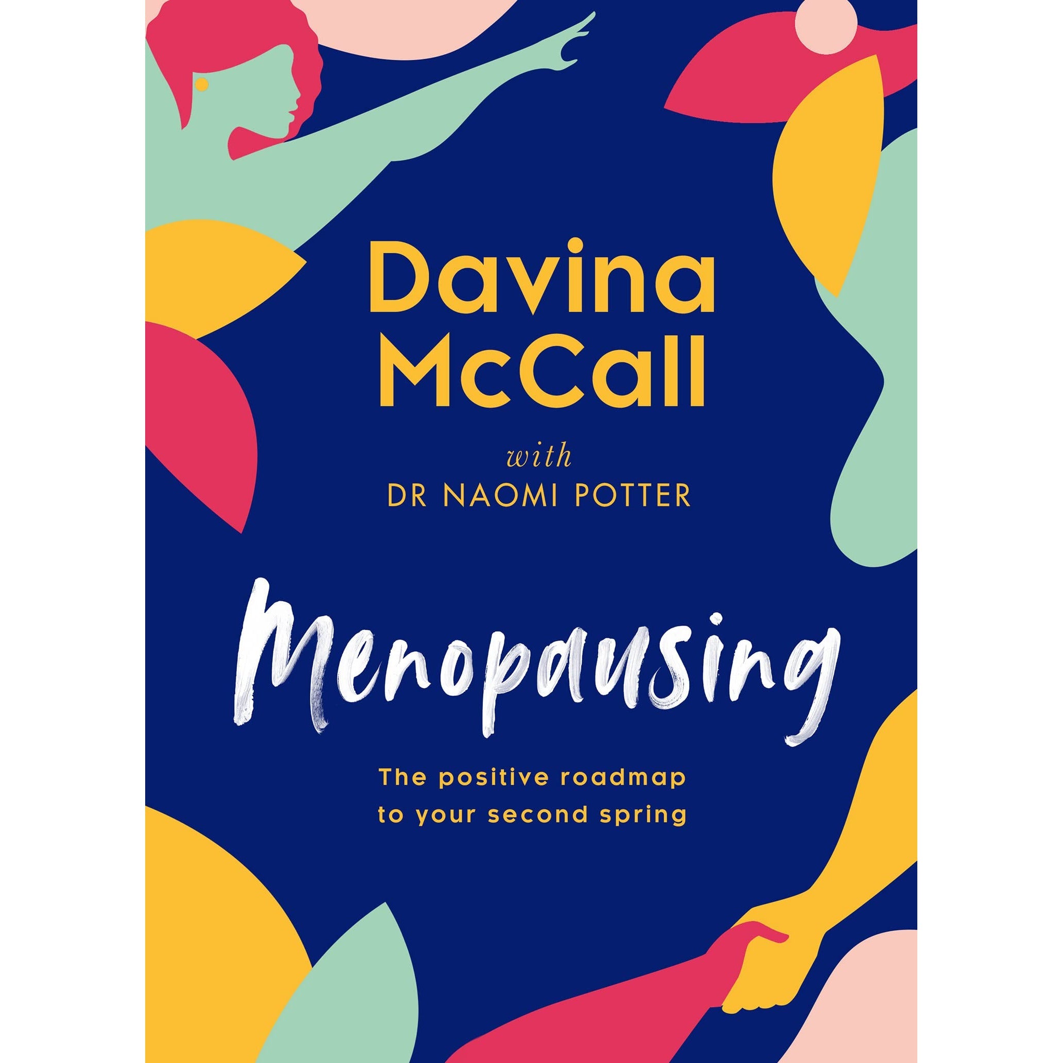 Menopausing by Davina McCall | Menopause Guide with Dr Naomi Potter – Health, Symptoms, Hormones & Wellbeing