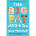 The Big Fat Surprise: why butter, meat, and cheese belong in a healthy diet by Nina Teicholz