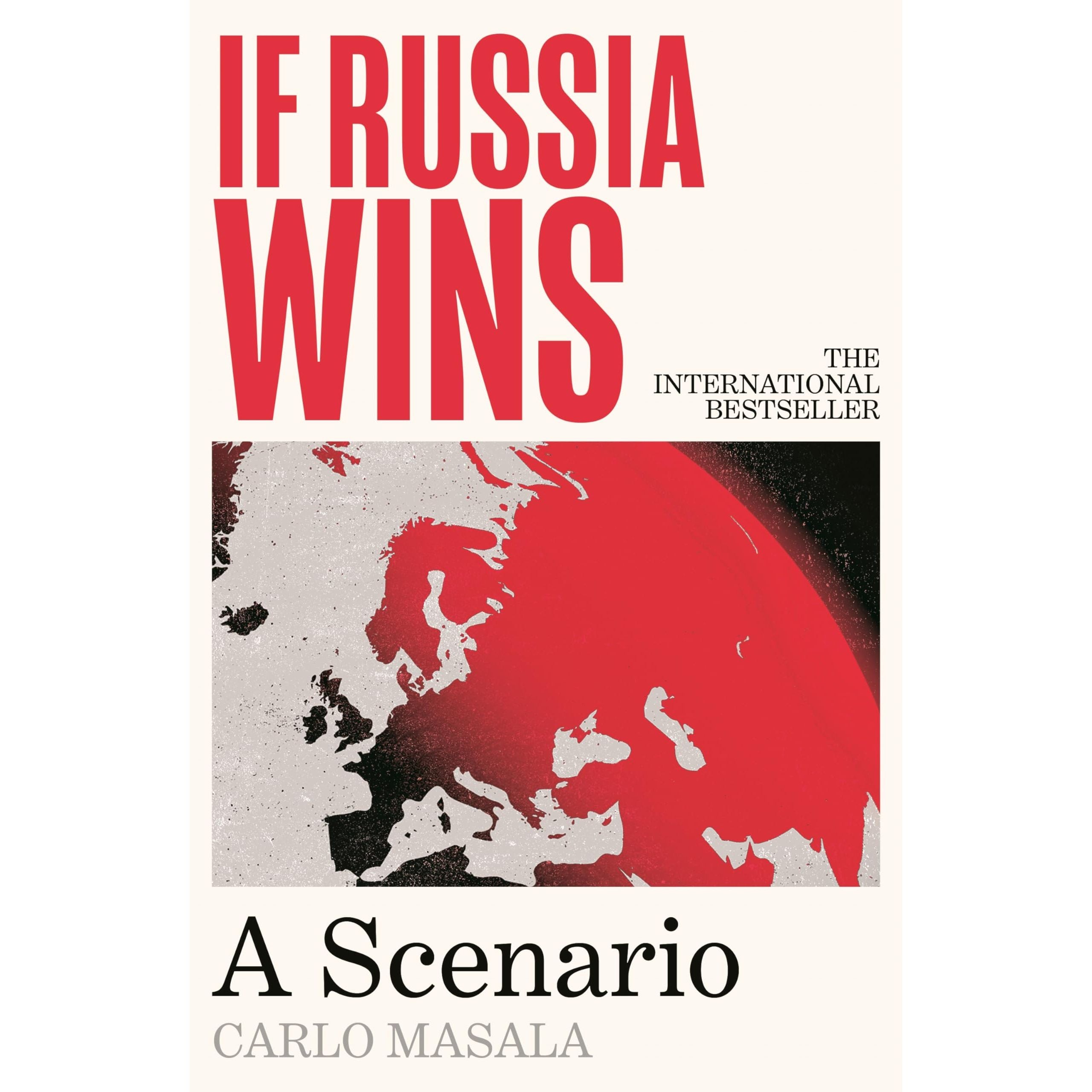 If Russia Wins: A Scenario by Carlo Masala - THE INTERNATIONAL BESTSELLER, Reads like a thriller