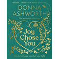 Joy Chose You: Words for Hope, Comfort and Light by Donna Ashworth