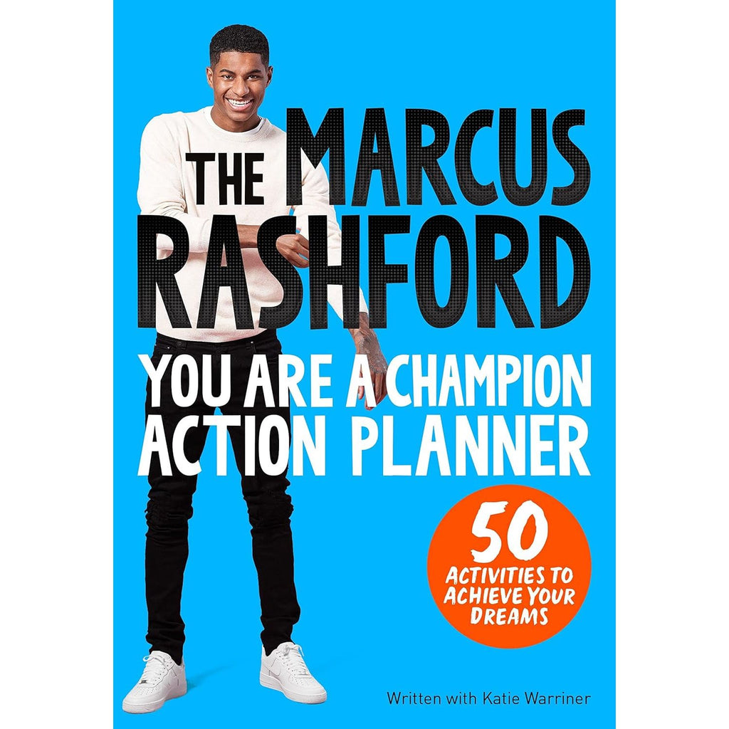 The Marcus Rashford You Are a Champion Action Planner: 50 Activities to Achieve Your Dreams by Marcus Rashford