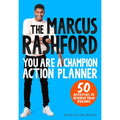 The Marcus Rashford You Are a Champion Action Planner: 50 Activities to Achieve Your Dreams by Marcus Rashford