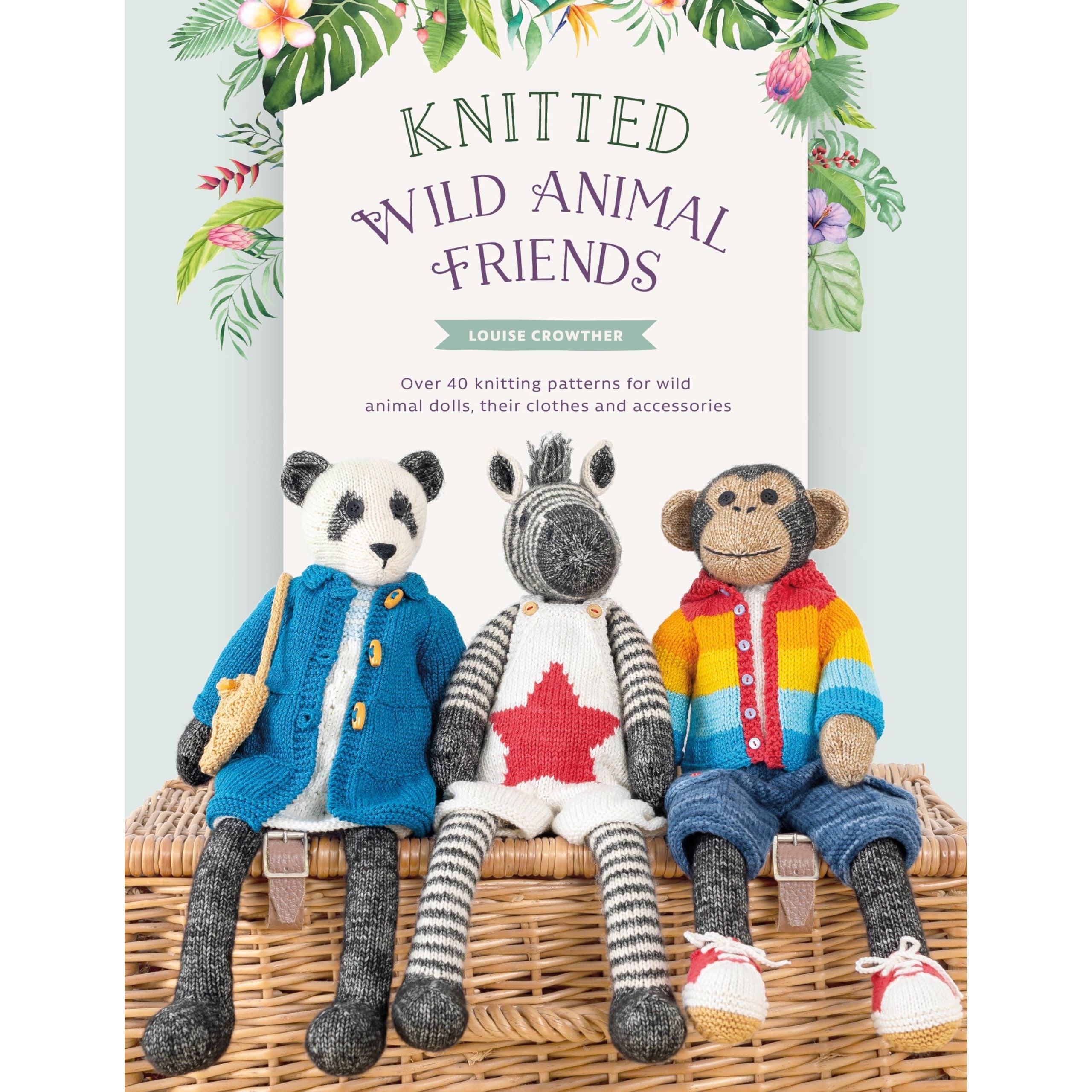 Knitted Wild Animal Friends: Over 40 knitting patterns for wild animal dolls, their clothes and accessories: 2 (Knitted Animal Friends)