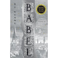 Babel: The SUNDAY TIMES and #1 NEW YORK TIMES bestseller by R. F. Kuang