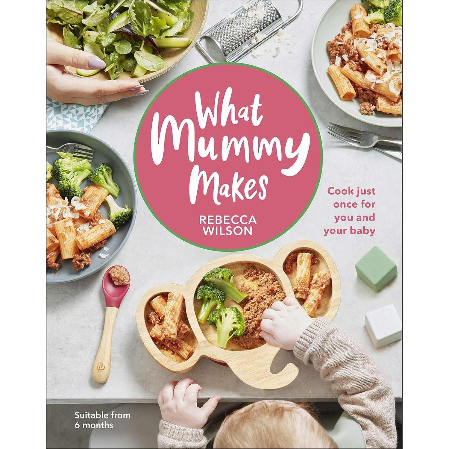 Weaning: What to Feed, When to Feed and How to Feed your Baby, What Mummy Makes 2 Books Collection Set
