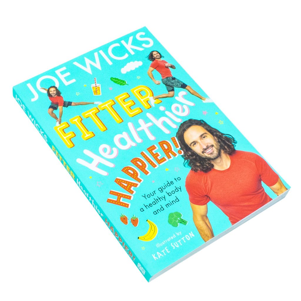 Fitter, Healthier, Happier!: Learn all about your body and mind in a fun and educational way in this amazing new illustrated kids' book for 2024 from best-selling author and fitness trainer!