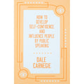 How to Develop Self-Confidence and Influence People by Public Speaking by Dale Carnegie [HB]