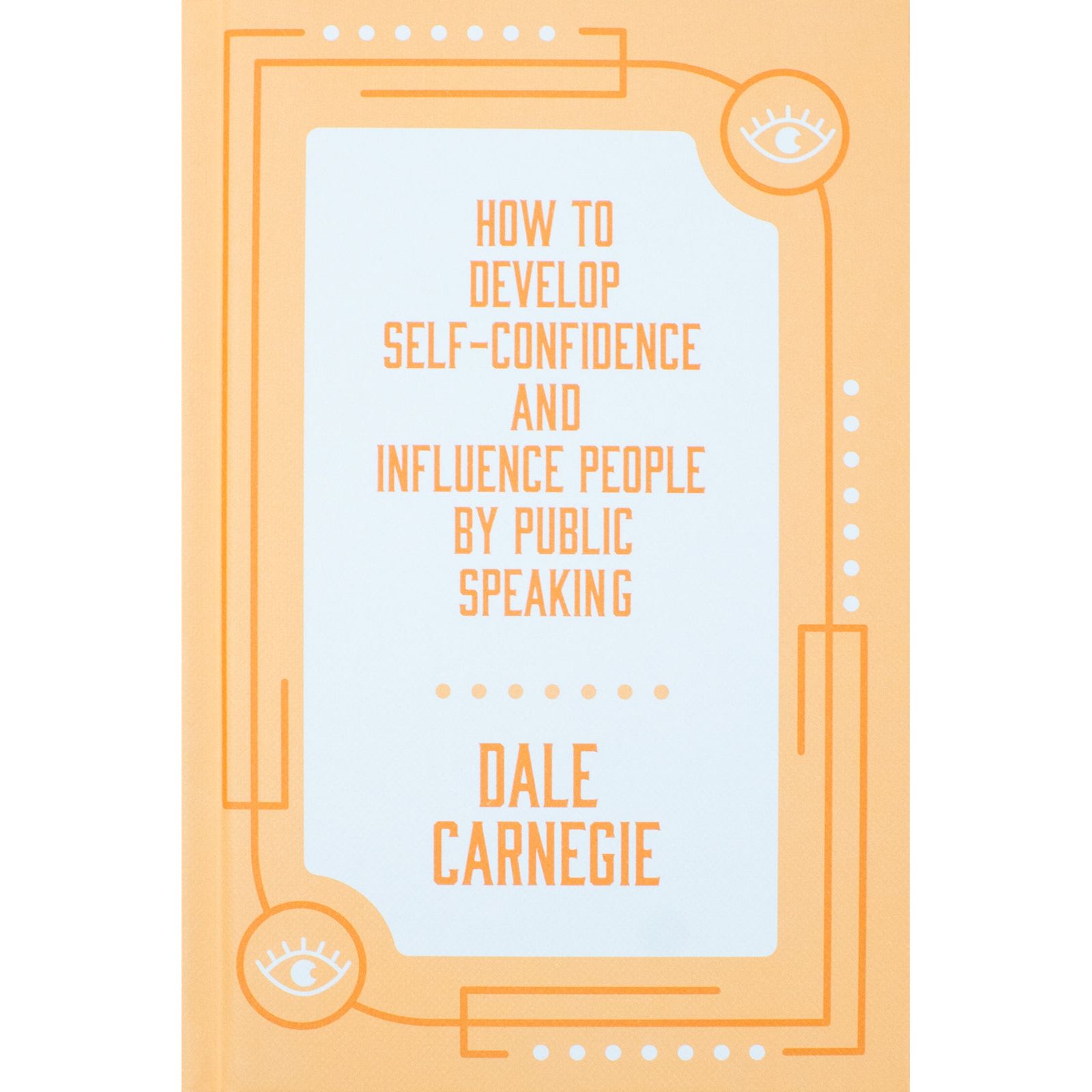 How to Develop Self-Confidence and Influence People by Public Speaking by Dale Carnegie [HB]