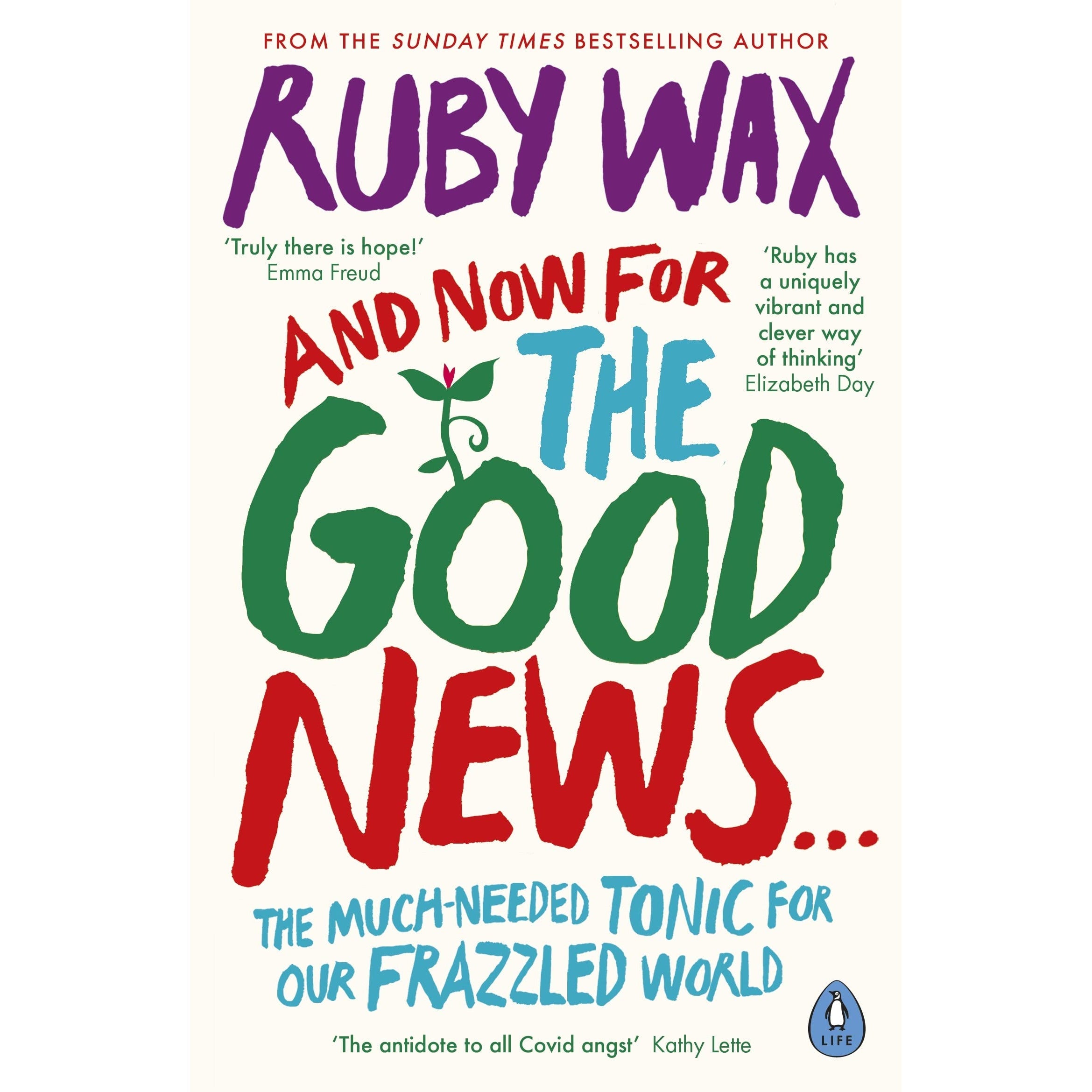 And Now For The Good News: The much-needed tonic for our frazzled world by Ruby Wax