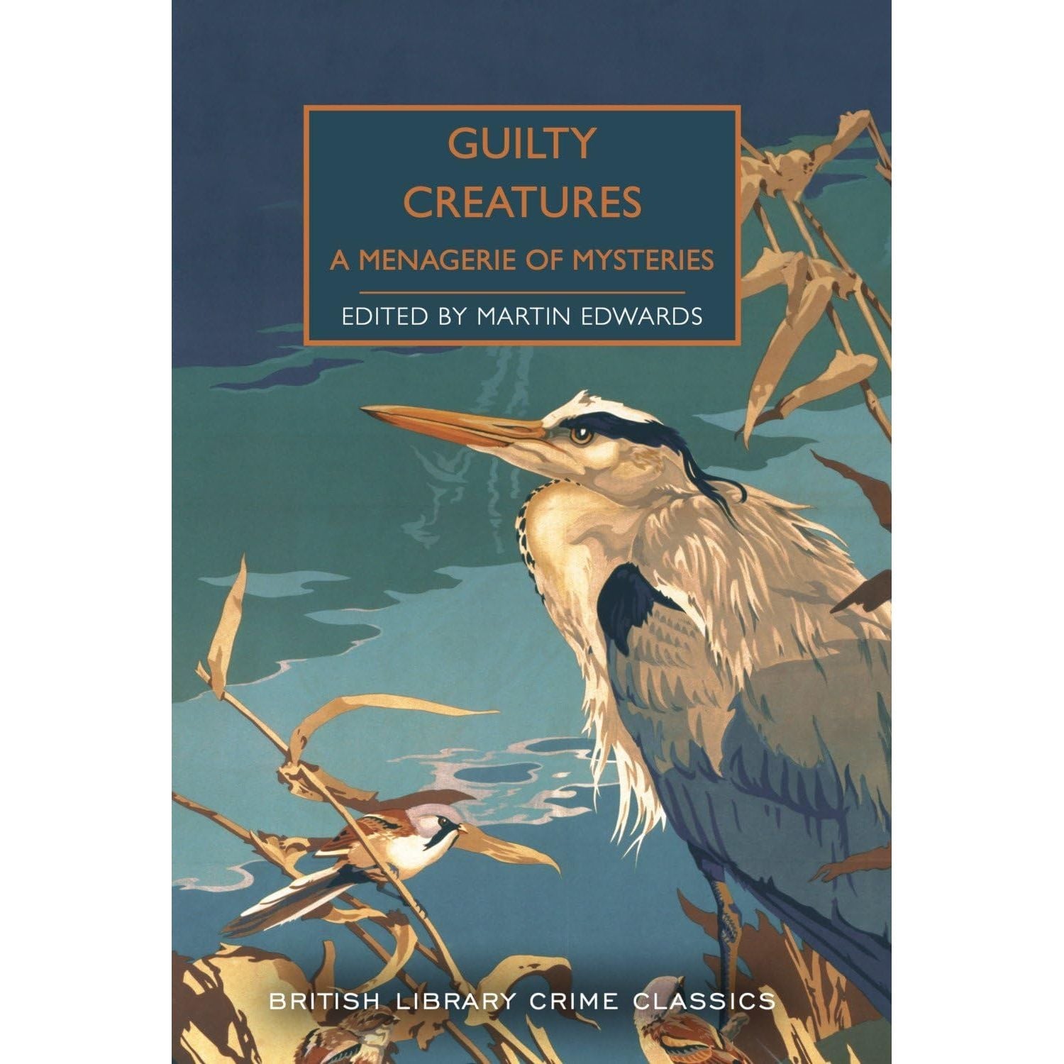 British Library Crime Classics Series Collection 6 Books Set (Guilty Creatures A Menagerie of Mysteries, Seven Dead, Somebody at The Door & More)