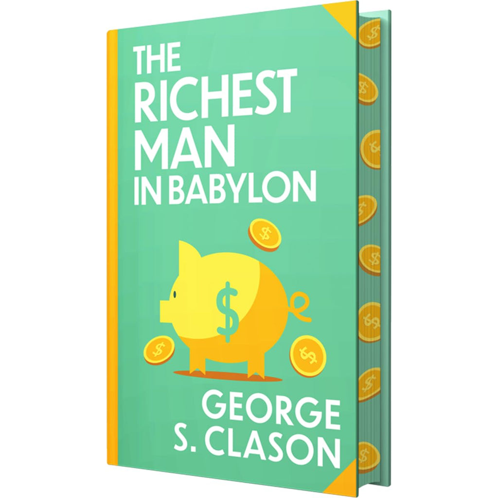 The Richest Man In Babylon by George S. Clason (Deluxe Hardback Sprayed Edge Edition)