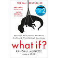 What If? : Serious Scientific Answers to Absurd Hypothetical Questions by Randall Munroe