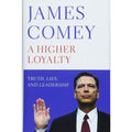 A Higher Loyalty - Truth Lies And Leadership