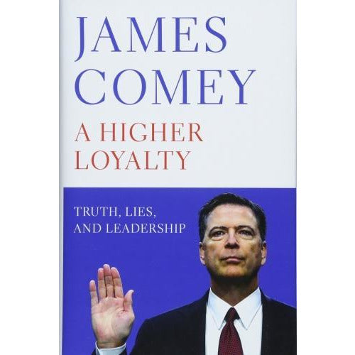 A Higher Loyalty - Truth Lies And Leadership