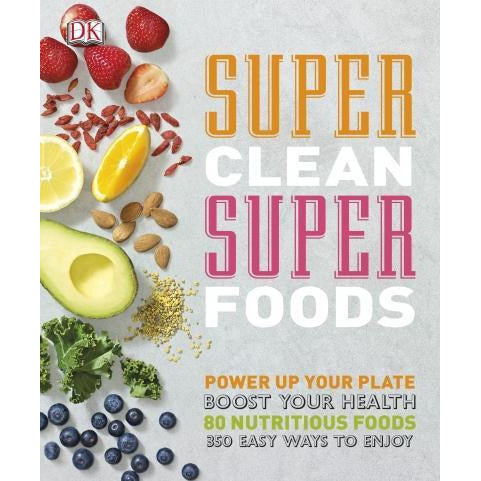 Super Clean Super Foods By Fiona Hunter And Caroline Bretherton