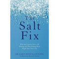 The Salt Fix Book by Dr. James Dinicolantonio, Health & Nutrition Guide, Why Experts Got It Wrong & How Eating More Salt Can Benefit Your Wellness & Life