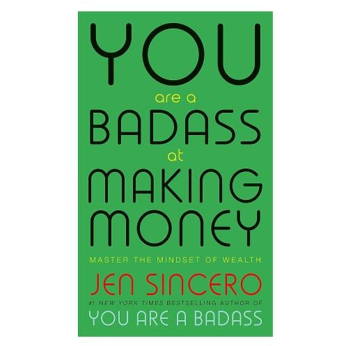 You Are A Badass At Making Money Master The Mindset Of Wealth Learn How To Save Your Money With On..