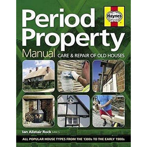 Haynes Period Property Manual: Care And Repair Of Old Houses