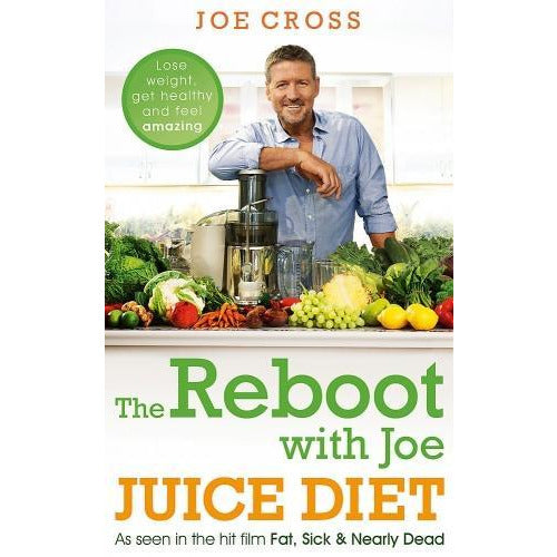The Reboot with Joe Juice Diet - Lose weight, get healthy and feel amazing: As seen in the hit film 'Fat, Sick & Nearly Dead