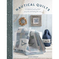 Nautical Quilts 12 Stitched And Quilted Projects Celebrating The Sea