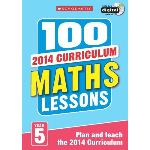 100 Maths Lessons Year 5 - 2014 National Curriculum Plan And Teach Study Guide