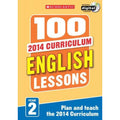 100 English Lessons Year 2 - 2014 National Curriculum Plan And Teach Study Guide